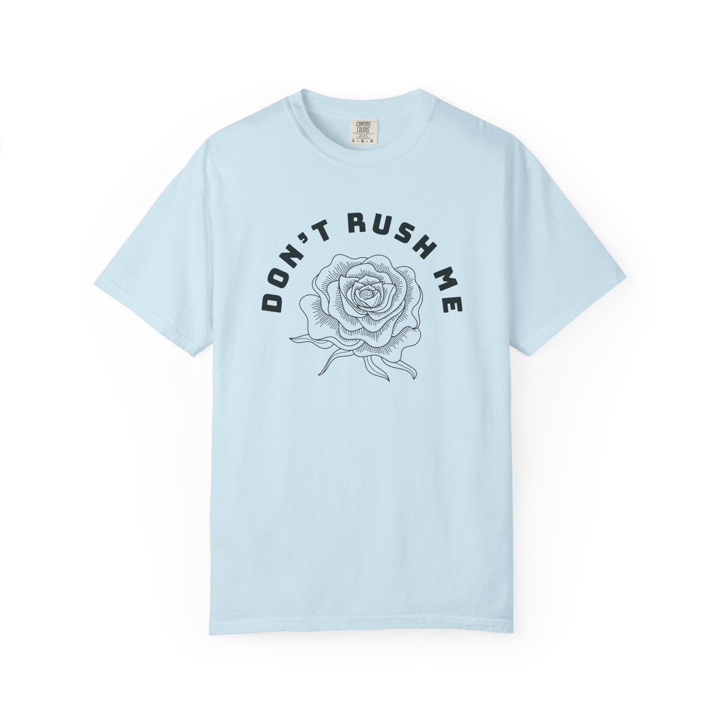 Don't Rush Me T-Shirt