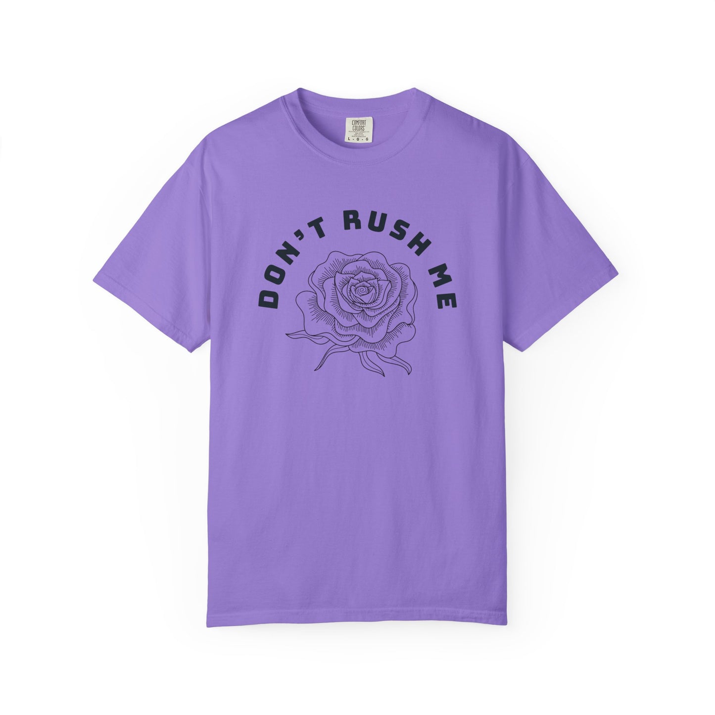 Don't Rush Me T-Shirt