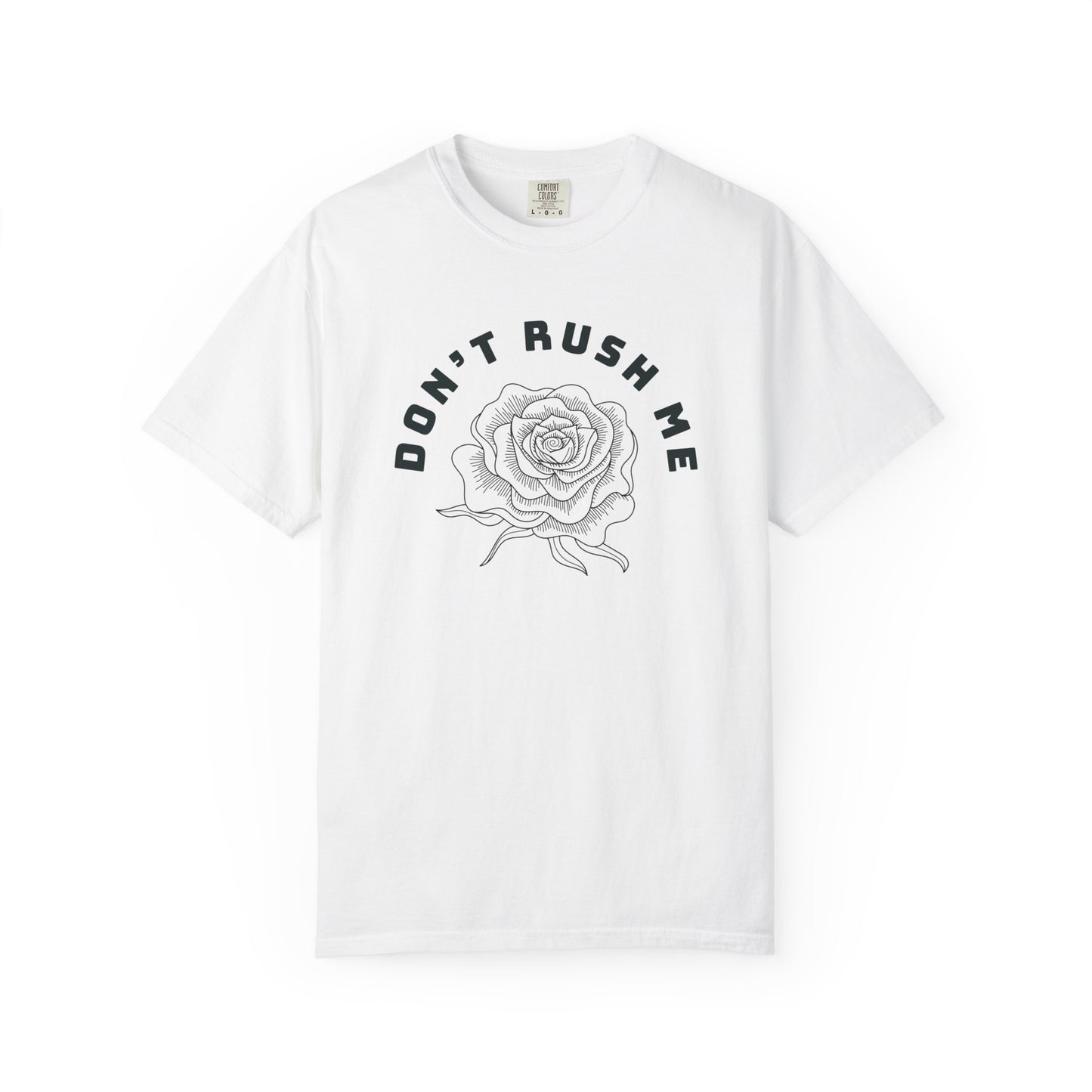 Don't Rush Me T-Shirt