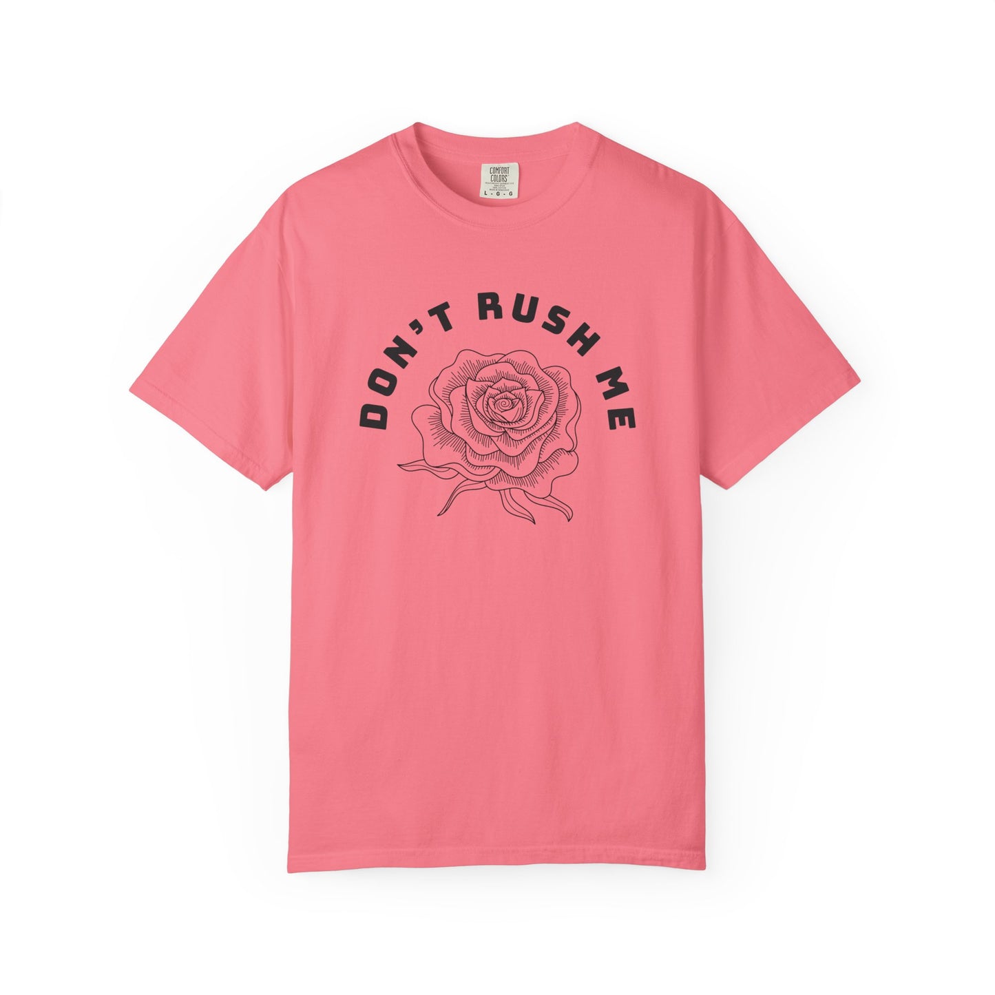 Don't Rush Me T-Shirt