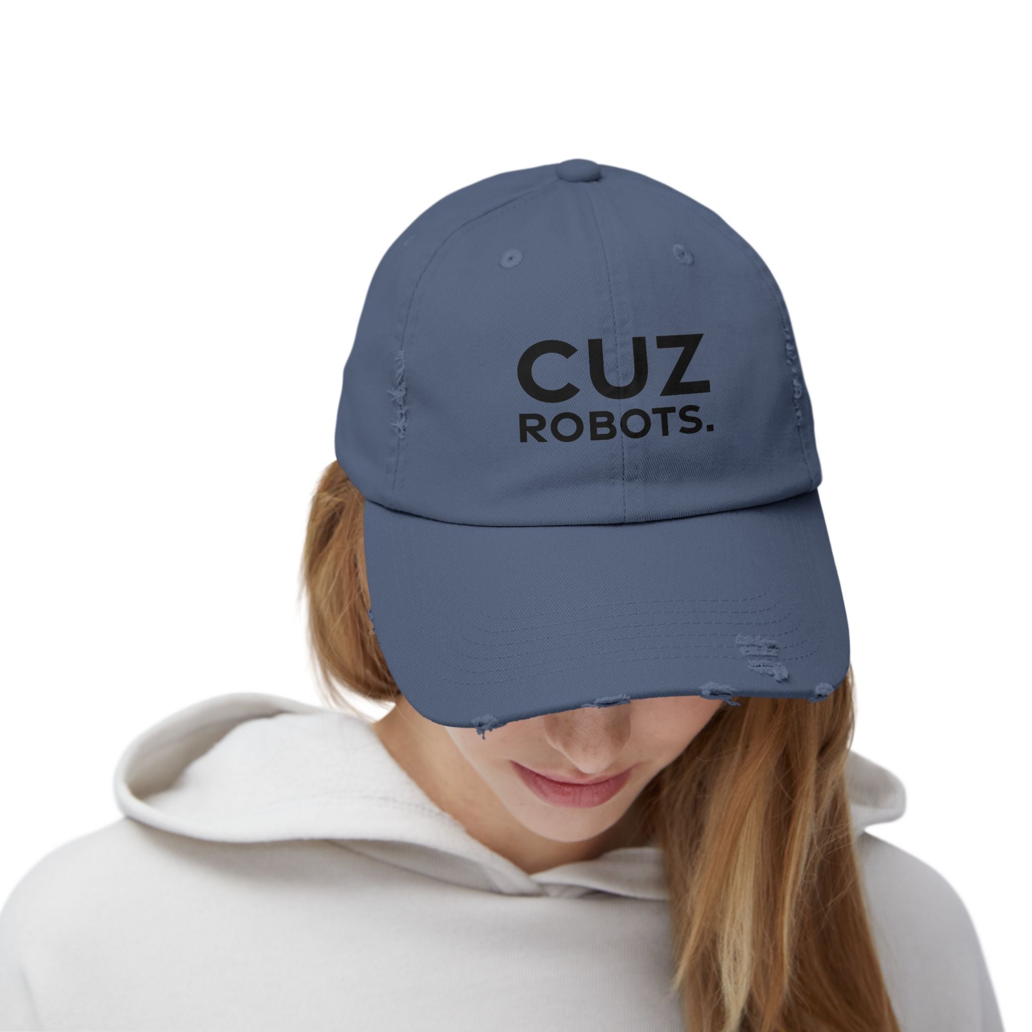Unisex Distressed Cap with 'CUZ ROBOTS.'