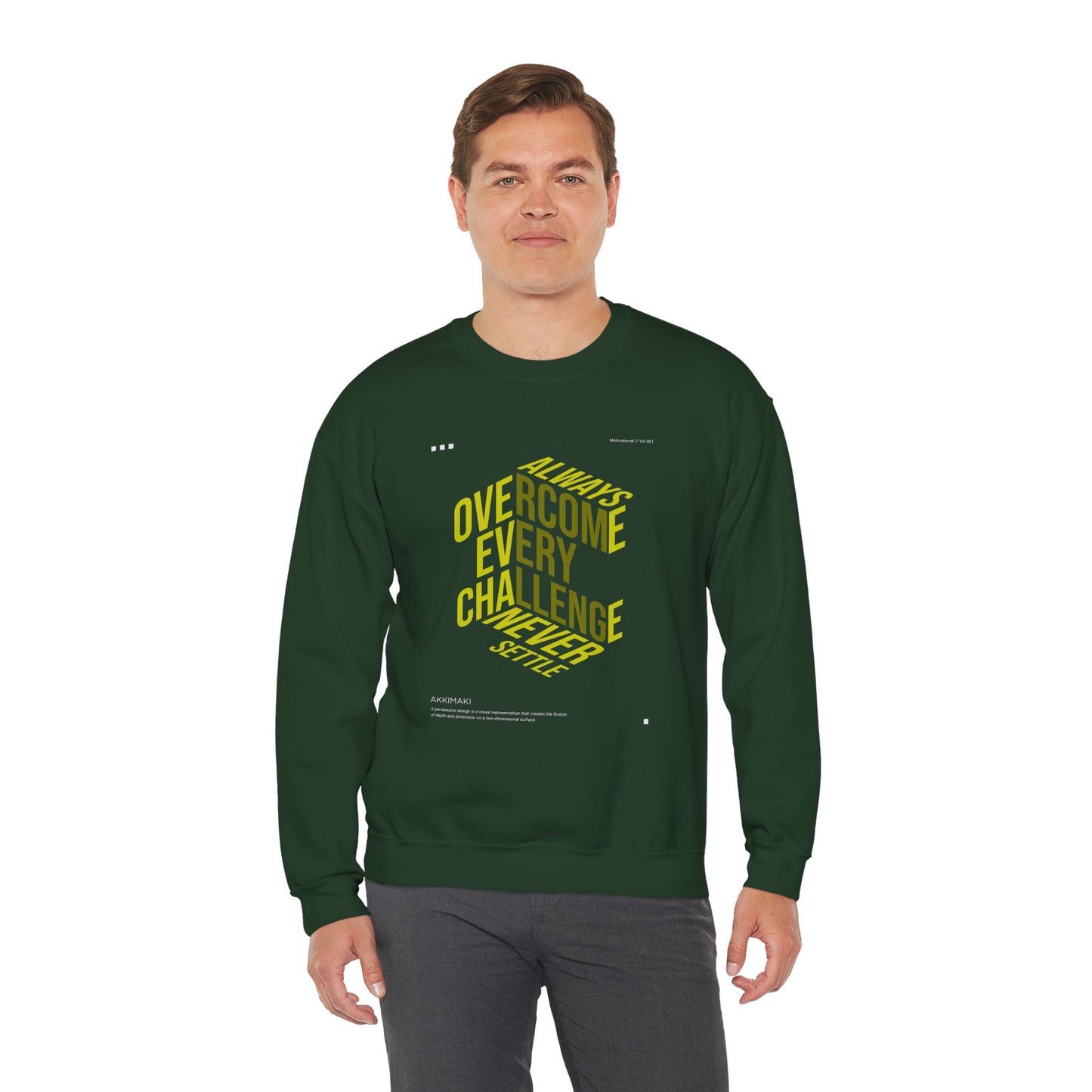 Motivational Crewneck Sweatshirt - "Always Overcome Every Challenge, Never Settle"