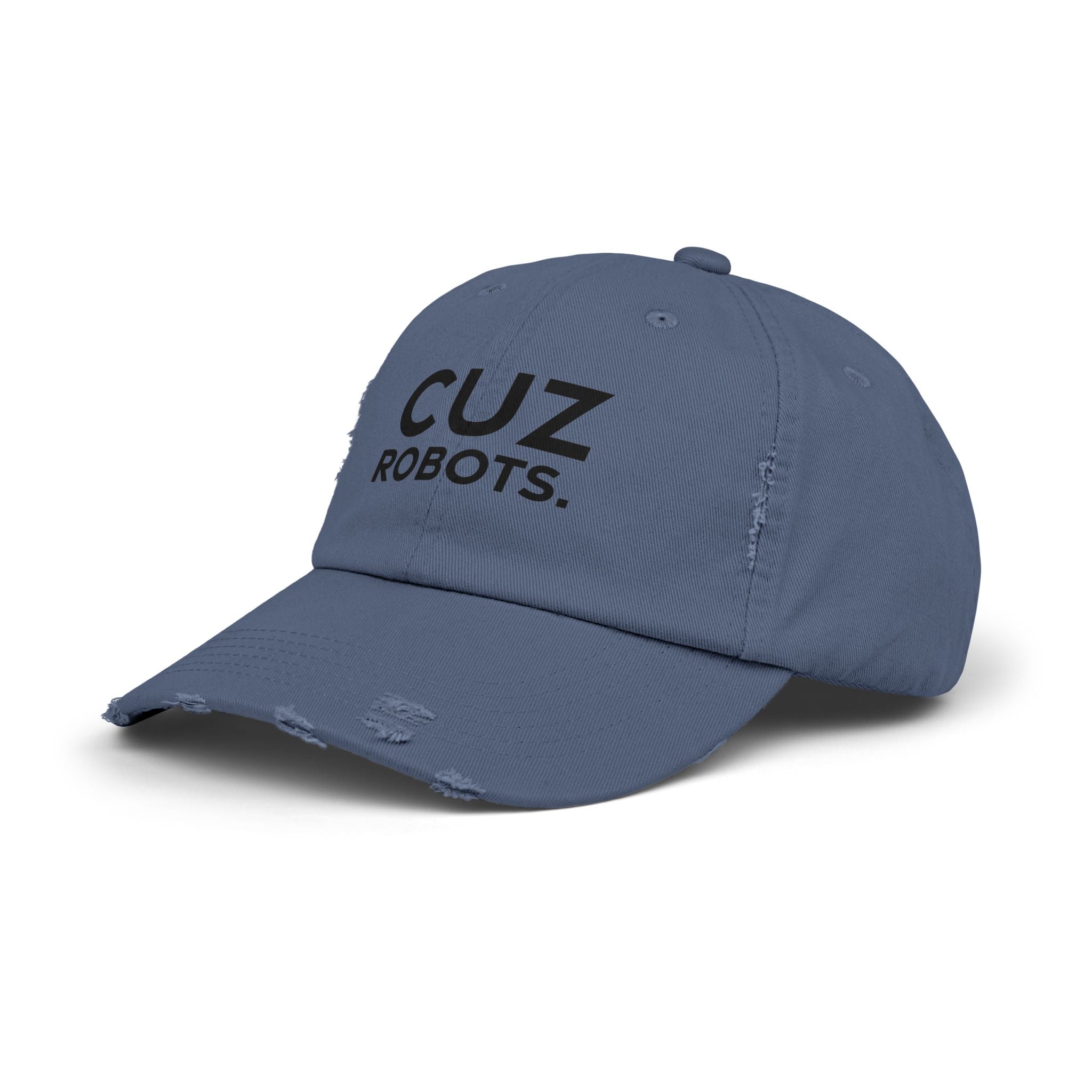 Unisex Distressed Cap with 'CUZ ROBOTS.'