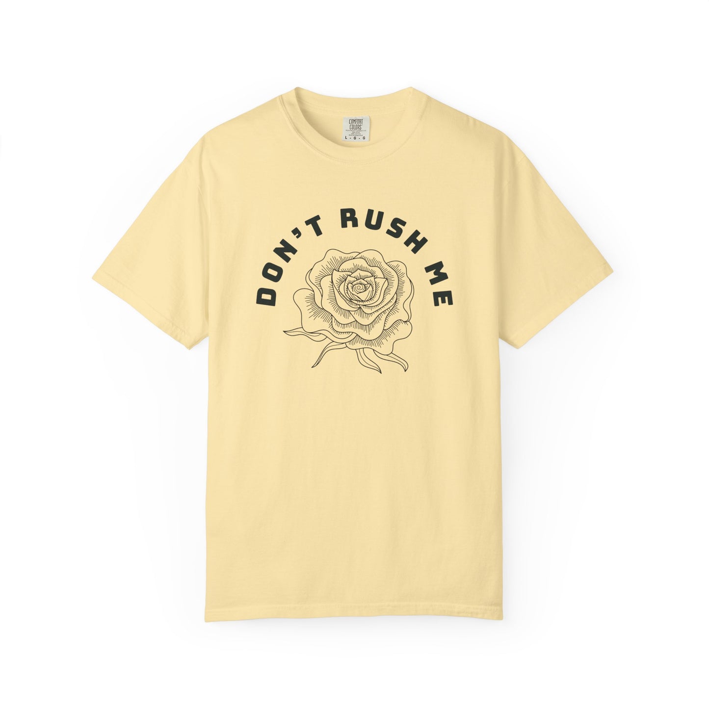 Don't Rush Me T-Shirt