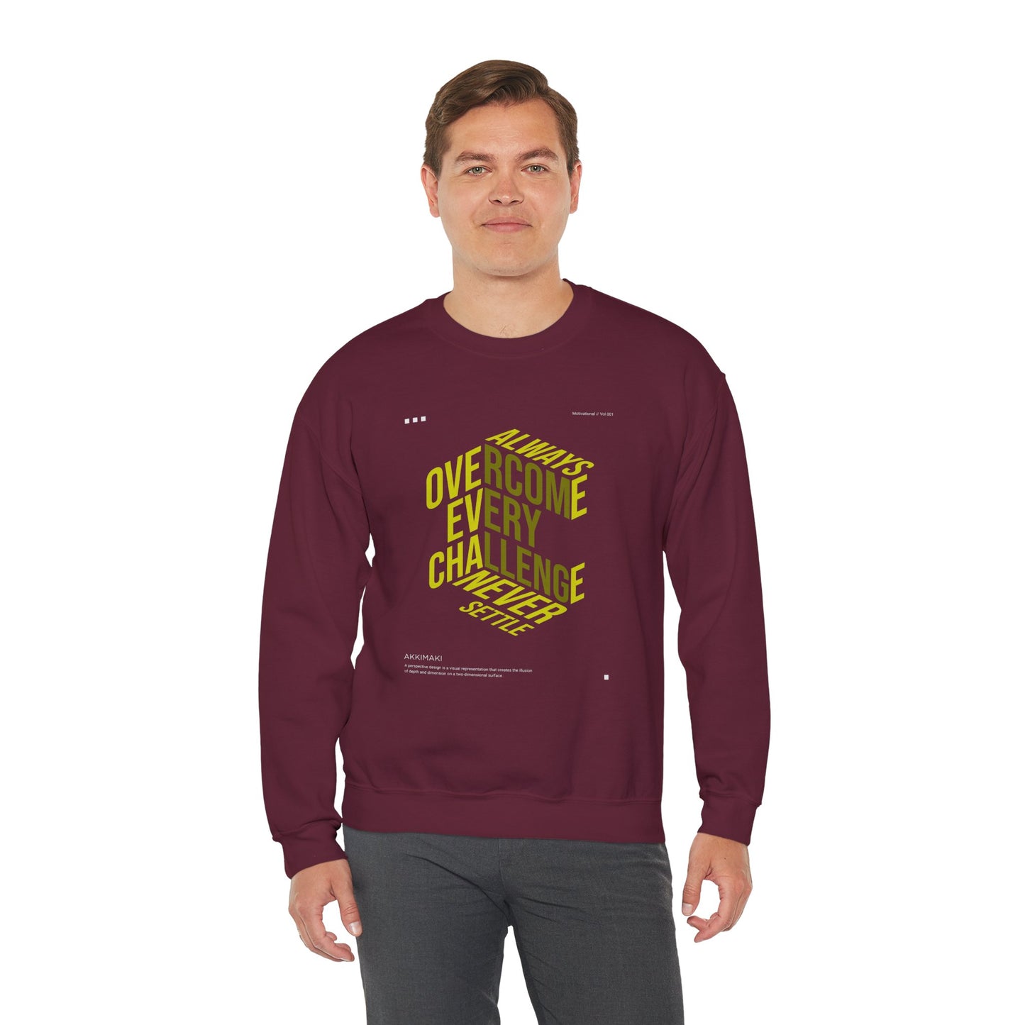 Motivational Crewneck Sweatshirt - "Always Overcome Every Challenge, Never Settle"