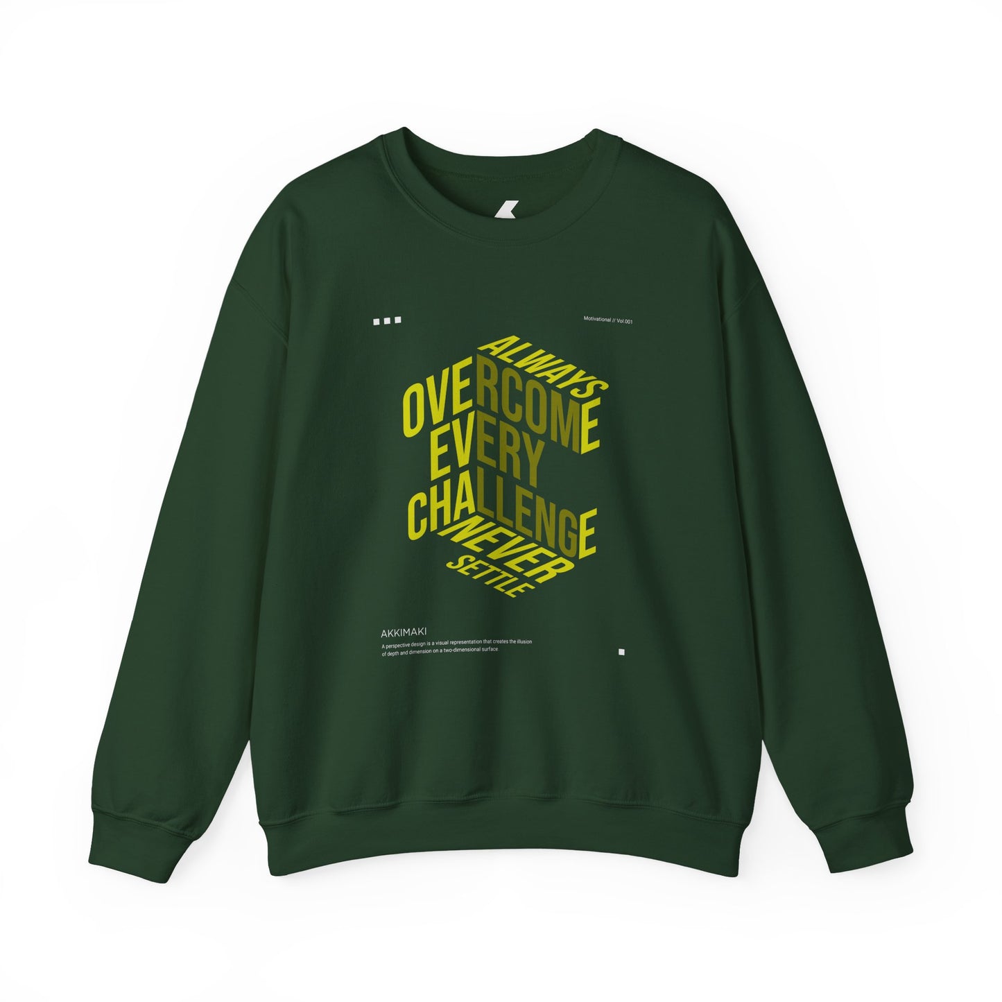 Motivational Crewneck Sweatshirt - "Always Overcome Every Challenge, Never Settle"