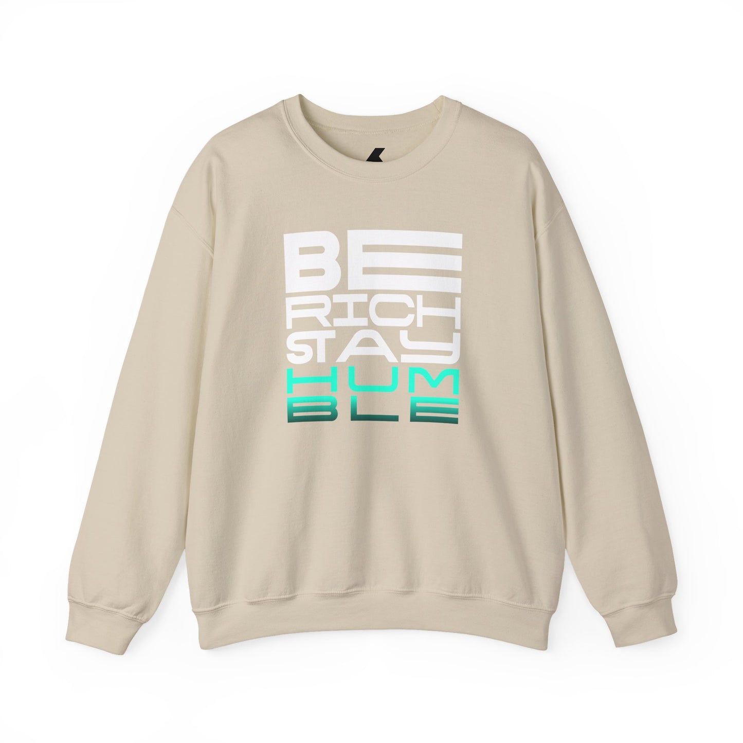 Inspirational Crewneck Sweatshirt - 'Be Rich Stay Humble'