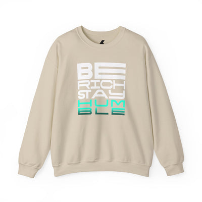 Inspirational Crewneck Sweatshirt - 'Be Rich Stay Humble'