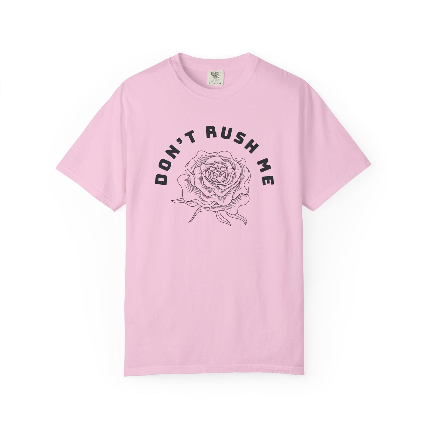 Don't Rush Me T-Shirt