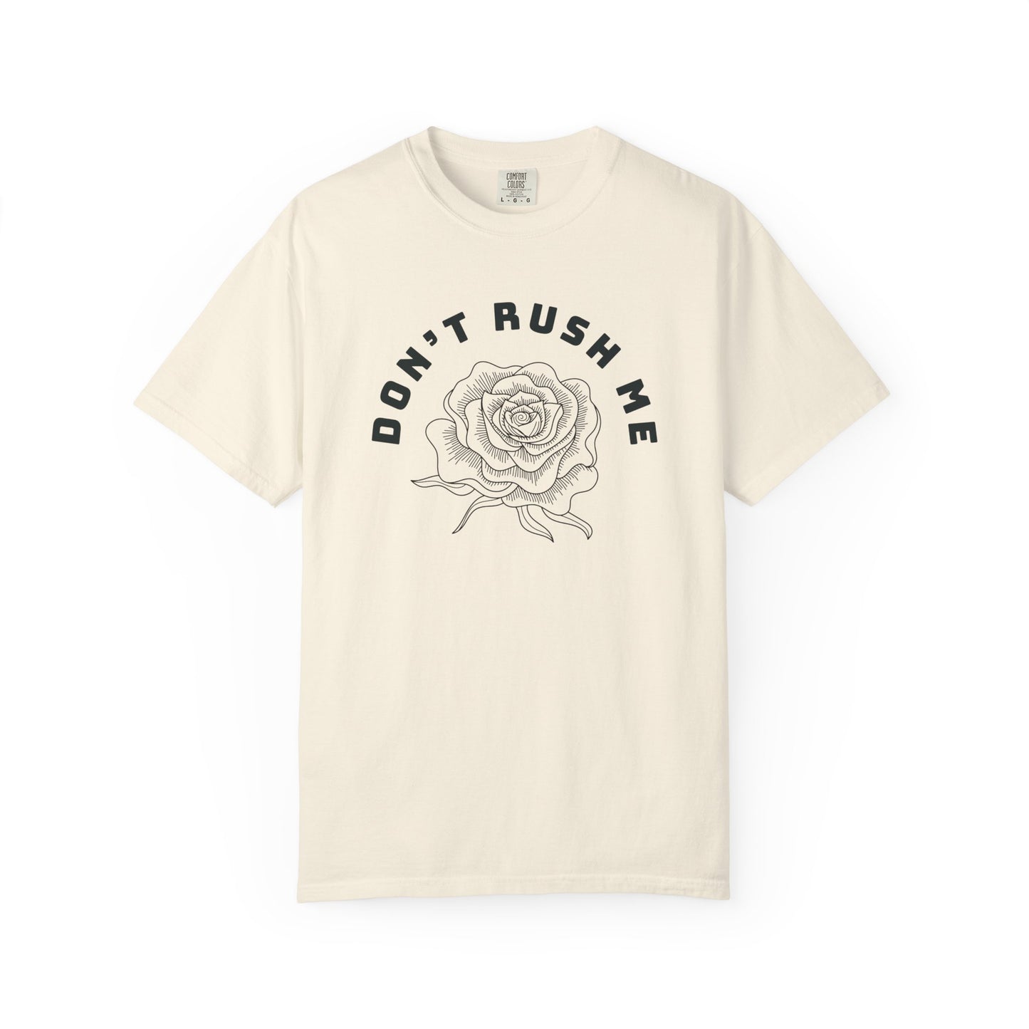 Don't Rush Me T-Shirt