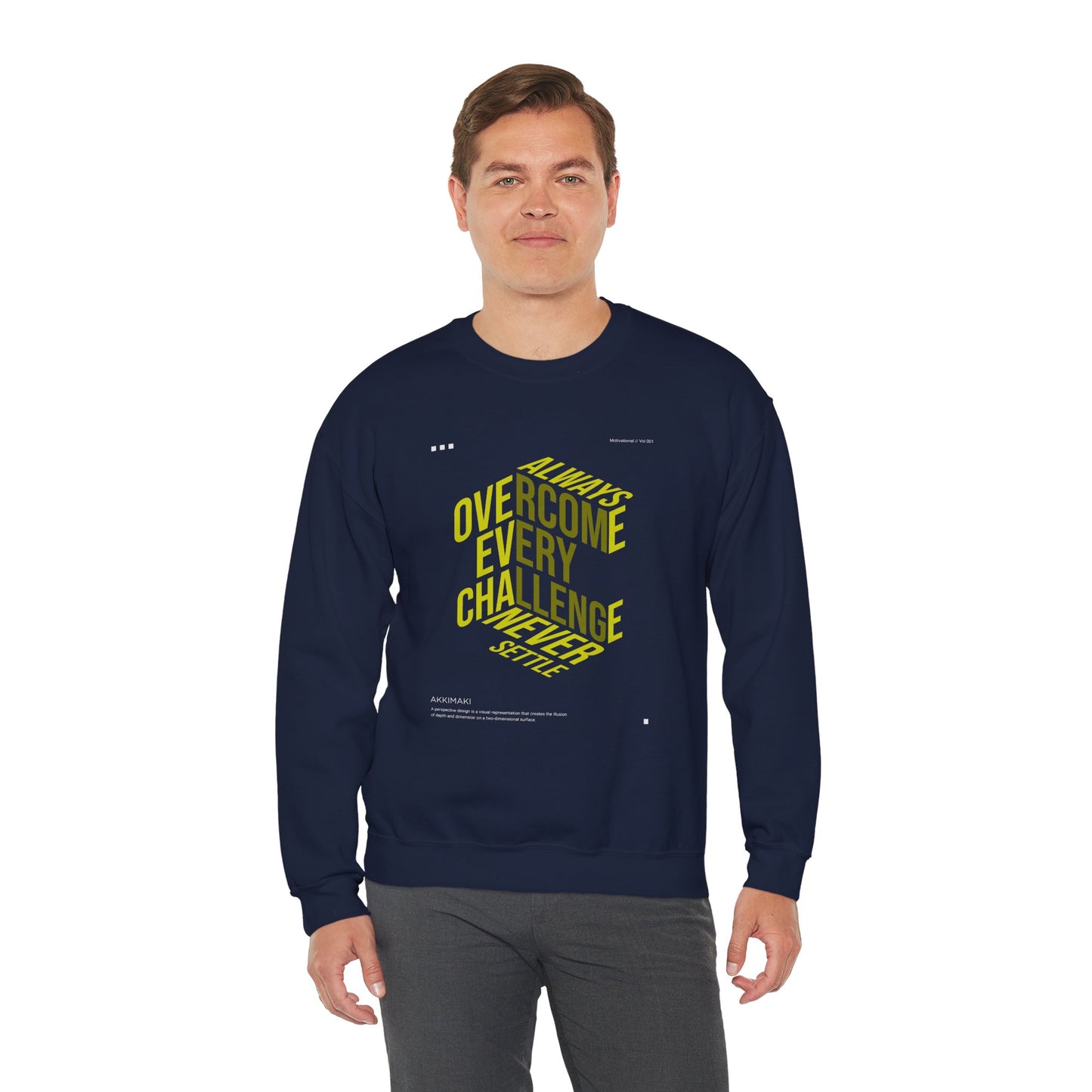 Motivational Crewneck Sweatshirt - "Always Overcome Every Challenge, Never Settle"