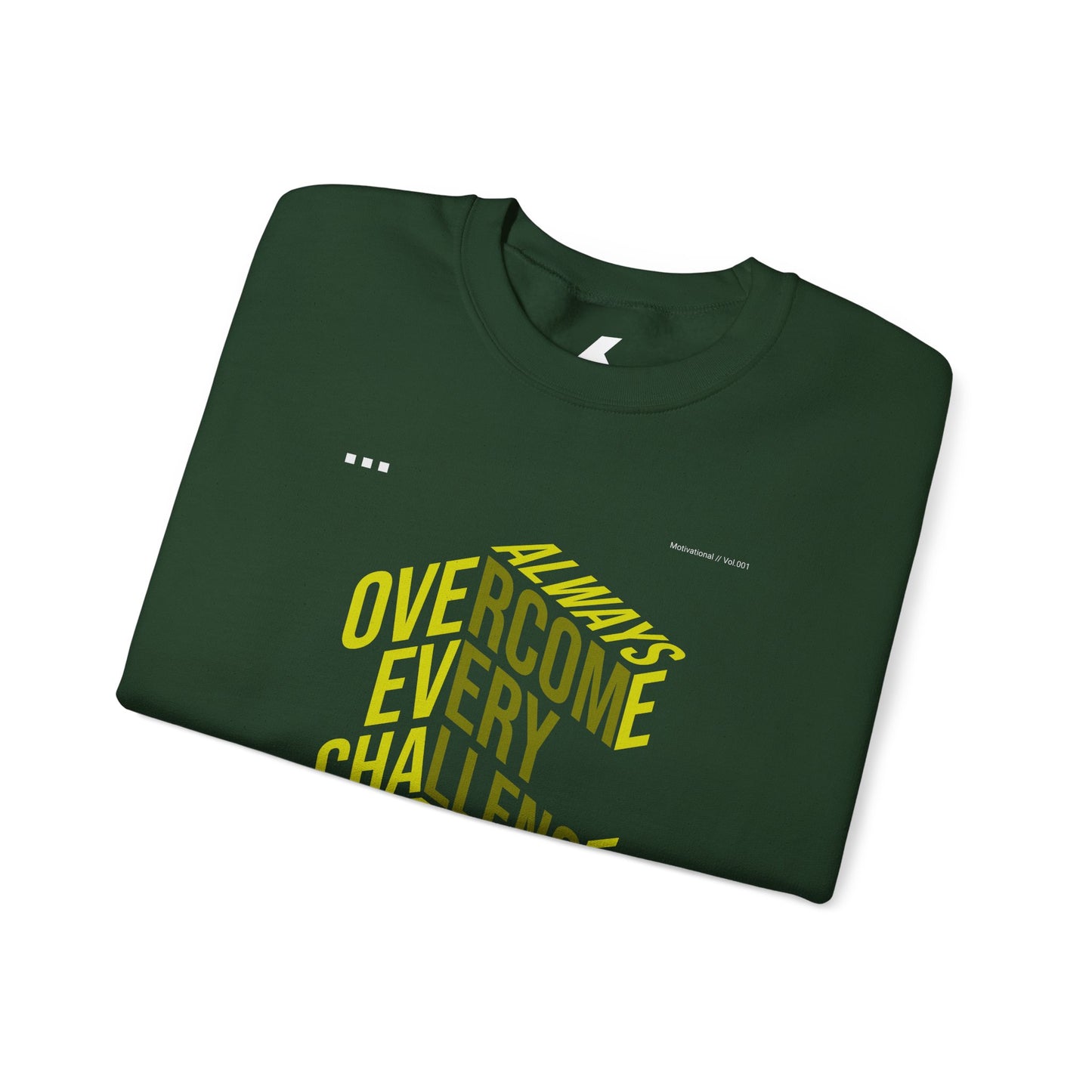 Motivational Crewneck Sweatshirt - "Always Overcome Every Challenge, Never Settle"