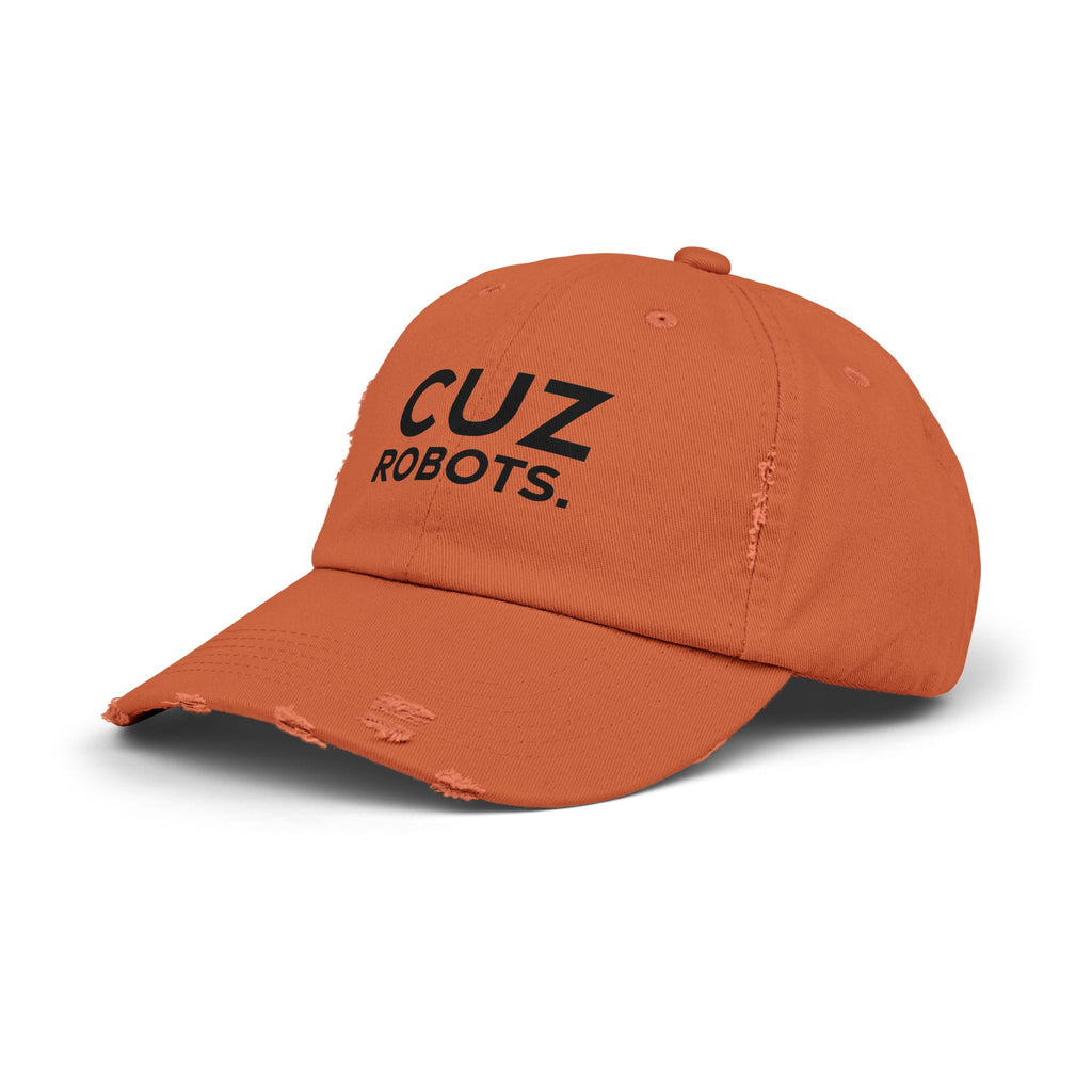 Unisex Distressed Cap with 'CUZ ROBOTS.'