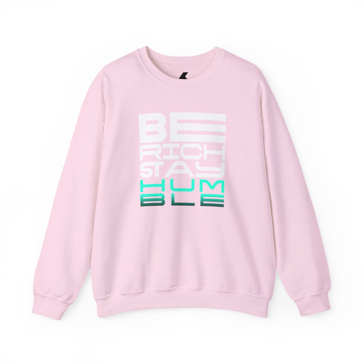 Inspirational Crewneck Sweatshirt - 'Be Rich Stay Humble'
