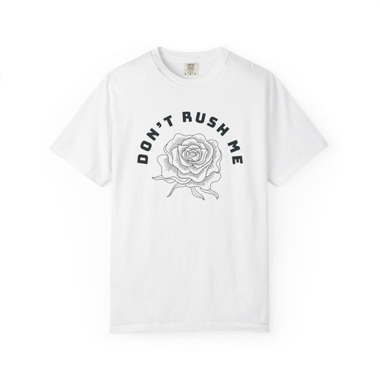 Don't Rush Me T-Shirt