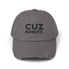 Unisex Distressed Cap with 'CUZ ROBOTS.'