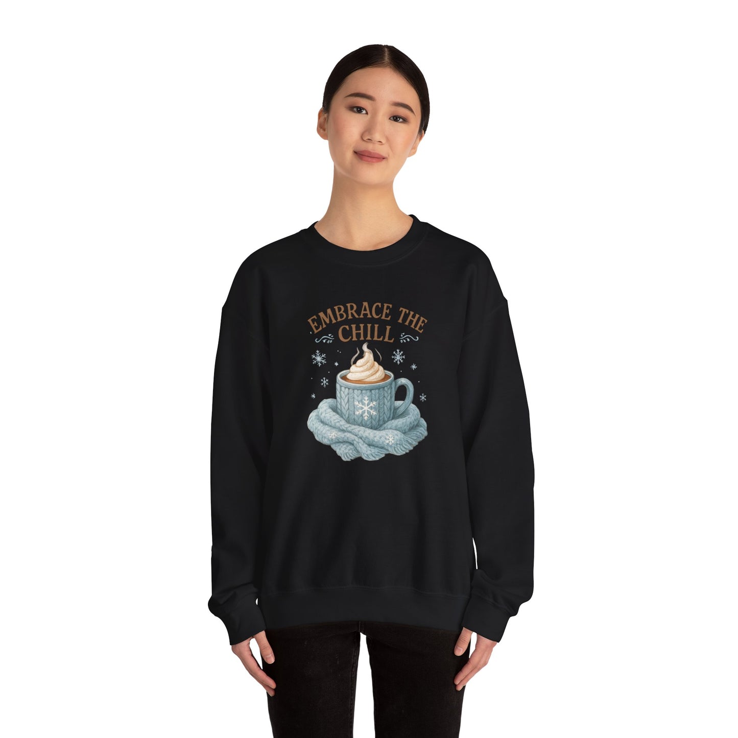 Cozy Embrace the Chill Crewneck Sweatshirt