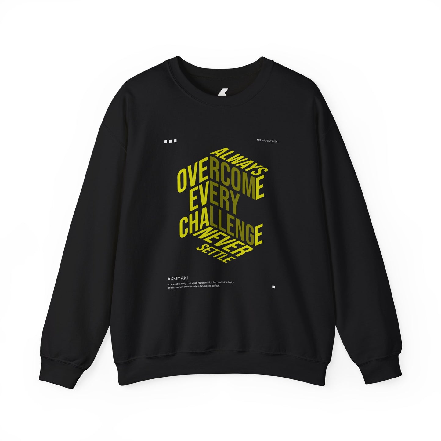 Motivational Crewneck Sweatshirt - "Always Overcome Every Challenge, Never Settle"
