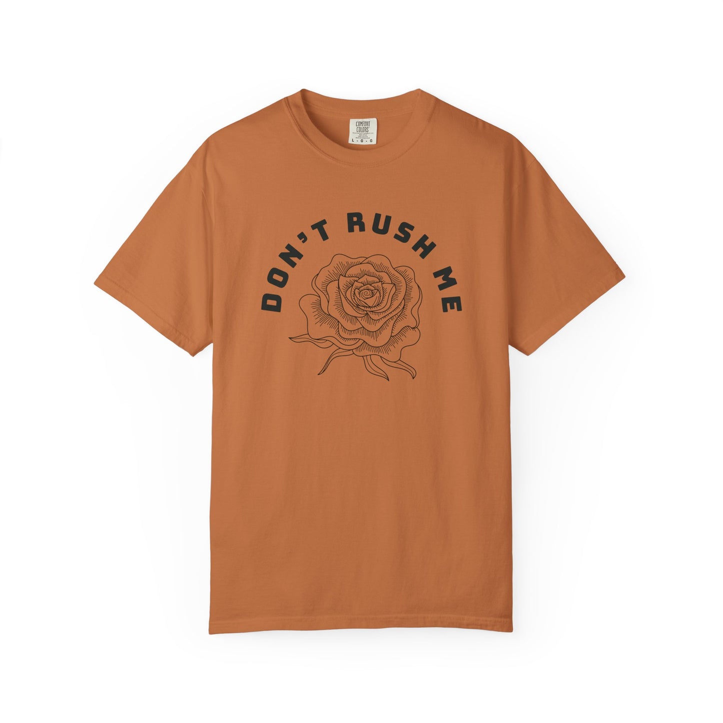 Don't Rush Me T-Shirt